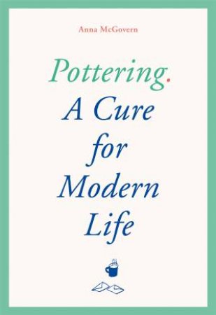 Pottering by Anna McGovern & Charlotte Ager