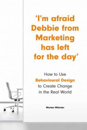 I'm Afraid Debbie From Marketing Has Left For The Day by Morten Münster