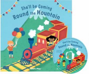 She'll Be Coming Round The Mountain by Nursery Rhymes and Illustrated by Anne Passchier