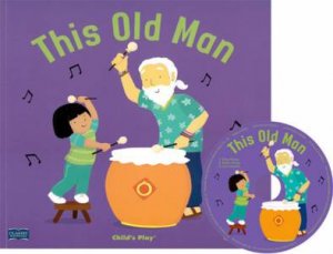 This Old Man by Nursery Rhymes and Illustrated by Claire Keay