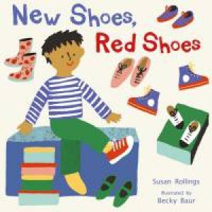 New Shoes, Red Shoes by Susan Rollings and Illust. by Becky Baur