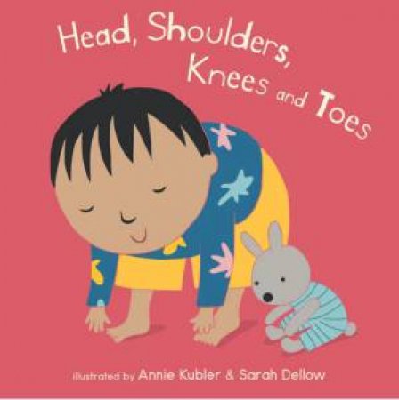 Head, Shoulders, Knees And Toes by Annie Kuler & Sarah Dellow