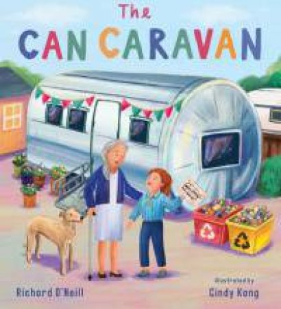 The Can Caravan (Travellers Tales) by Richard O'Neill & Cindy Kang