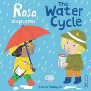 Rosa Explores The Water Cycle by Jessica Spanyol