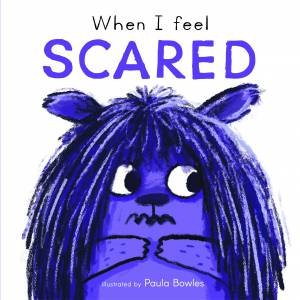 When I Feel Scared by Child's Play & Paula Bowles