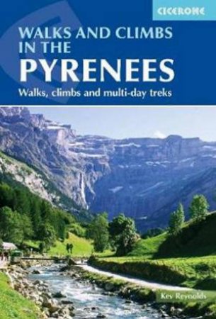 Walks And Climbs In The Pyrenees (7th Ed) by Kev Reynolds