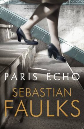 Paris Echo by Sebastian Faulks