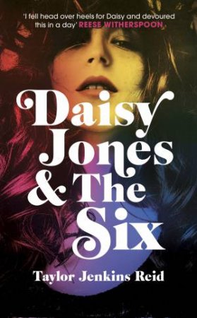 Daisy Jones and The Six by Taylor Jenkins Reid