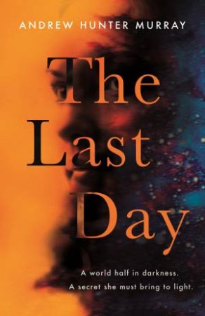 The Last Day by Andrew Hunter Murray