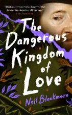 The Dangerous Kingdom Of Love