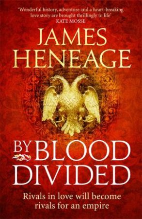 By Blood Divided by James Heneage