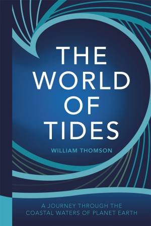 The World Of Tides by William Thomson