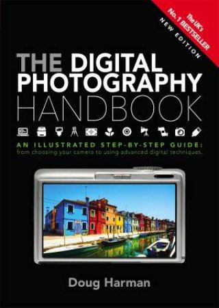 The Digital Photography Handbook by Doug Harman & David Jones