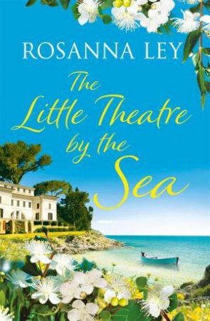 The Little Theatre By The Sea by Rosanna Ley