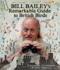 Bill Baileys Remarkable Guide to British Birds