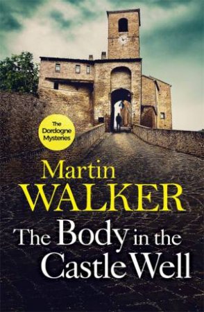 The Body In The Castle Well by Martin Walker