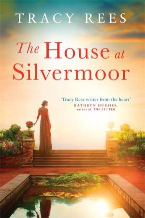 The House At Silvermoor by Tracy Rees