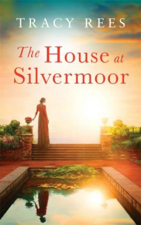 The House At Silvermoor by Tracy Rees