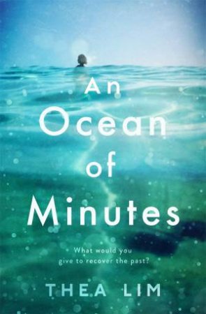 An Ocean of Minutes by Thea Lim