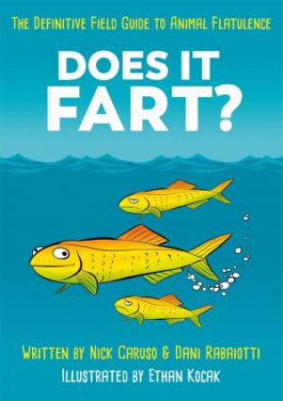 Does It Fart? by Dani Rabaiotti & Nick Caruso