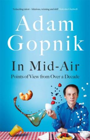 In Mid-Air by Adam Gopnik