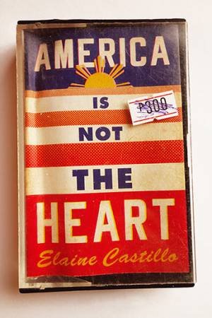 America Is Not The Heart by Elaine Castillo