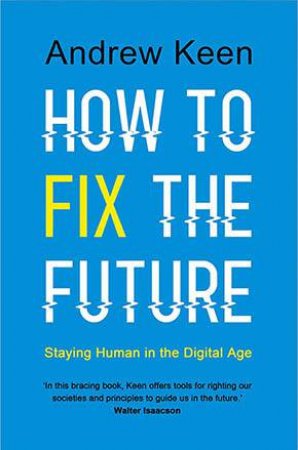 How to Fix the Future by Andrew Keen