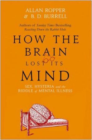 How The Brain Lost Its Mind by Allan Ropper