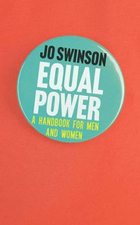 Equal Power: And How You Can Make It Happen by Jo Swinson