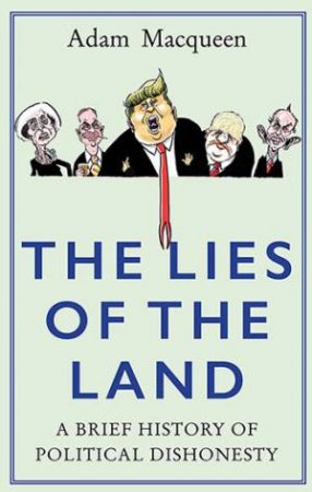 The Lies Of The Land by Adam Macqueen