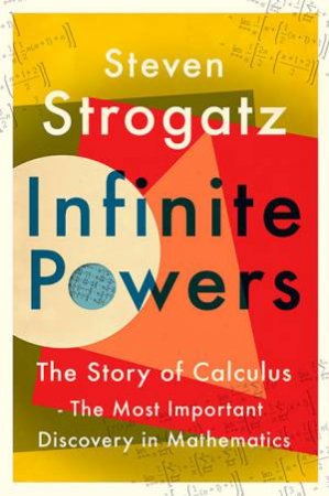 Infinite Powers by Steven Strogatz