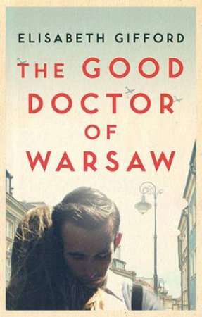 The Good Doctor of Warsaw by Elisabeth Gifford