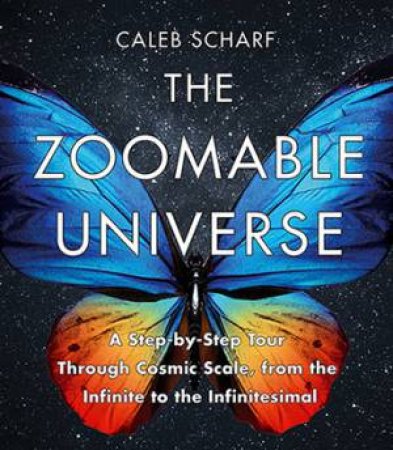 The Zoomable Universe by Caleb Scharf