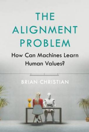 The Alignment Problem by Brian Christian