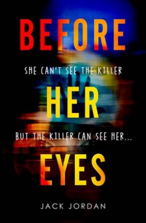 Before Her Eyes by Jack Jordan