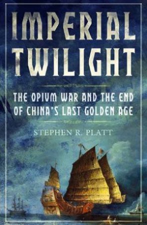 Imperial Twilight by Stephen R. Platt