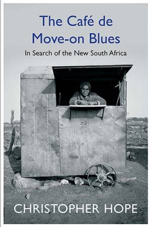 The Cafe de Move-on Blues by Christopher Hope