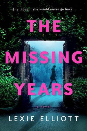 The Missing Years by Lexie Elliott