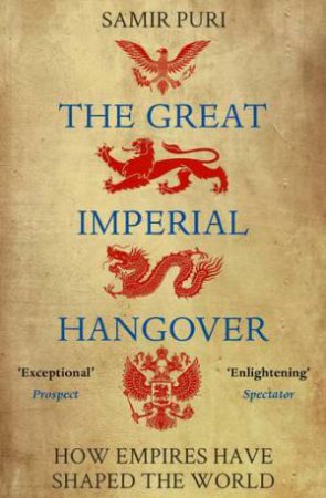 The Great Imperial Hangover by Samir Puri