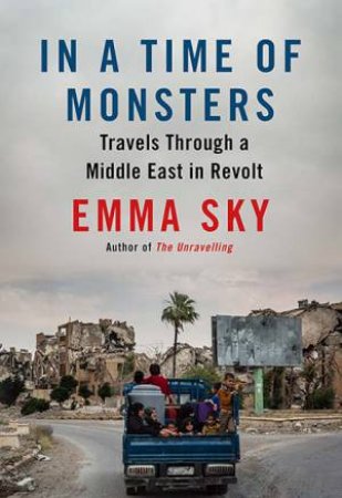 In a Time of Monsters by Emma Sky