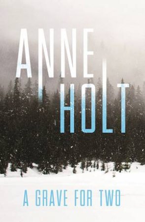 A Grave For Two by Anne Holt