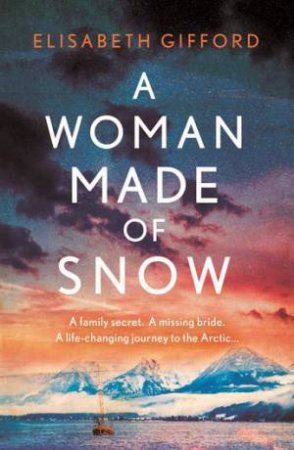 A Woman Made Of Snow by Elisabeth Gifford