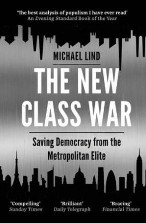 The New Class War by Michael Lind