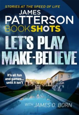Book Shots: Let's Play Make-Believe by James Patterson