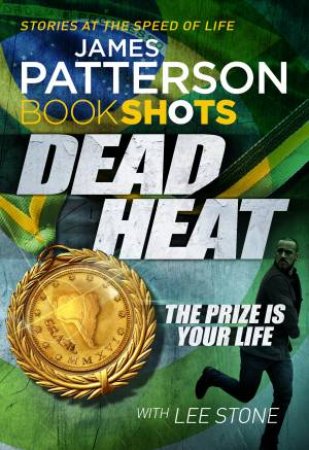 Bookshots: Dead Heat by James Patteron