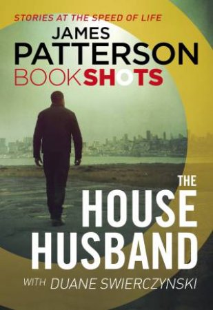 Book Shots: The House Husband by James Patterson