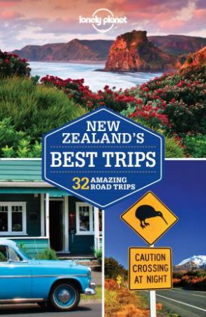 Lonely Planet: New Zealand's Best Trips - 1st Ed by Various