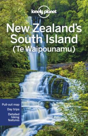 Lonely Planet: New Zealand's South Island 6th Ed by Lonely Planet