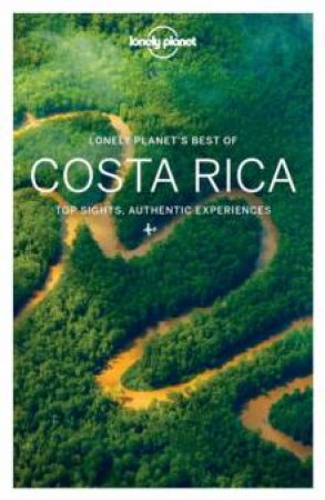 Lonely Planet Best Of: Costa Rica by Lonely Planet