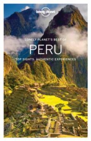 Lonely Planet Best Of: Peru, 1st Ed by Various